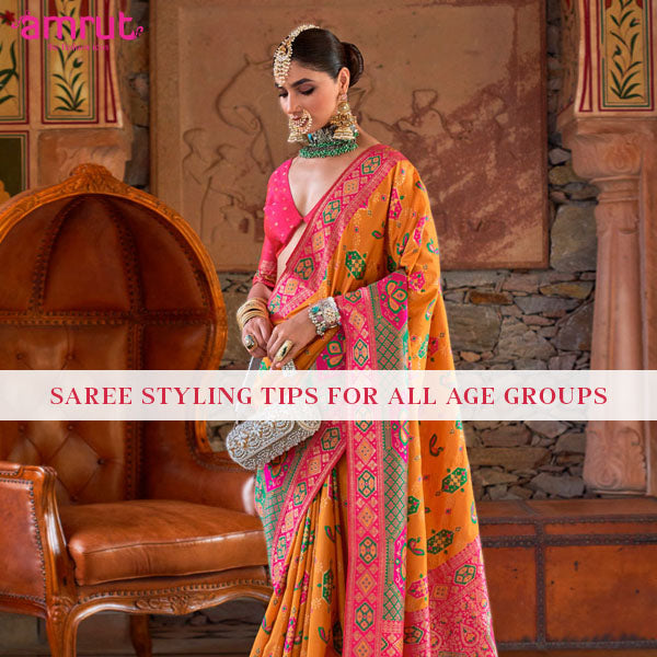 Sarees for Different Age Groups: Styling Tips for Every Generation