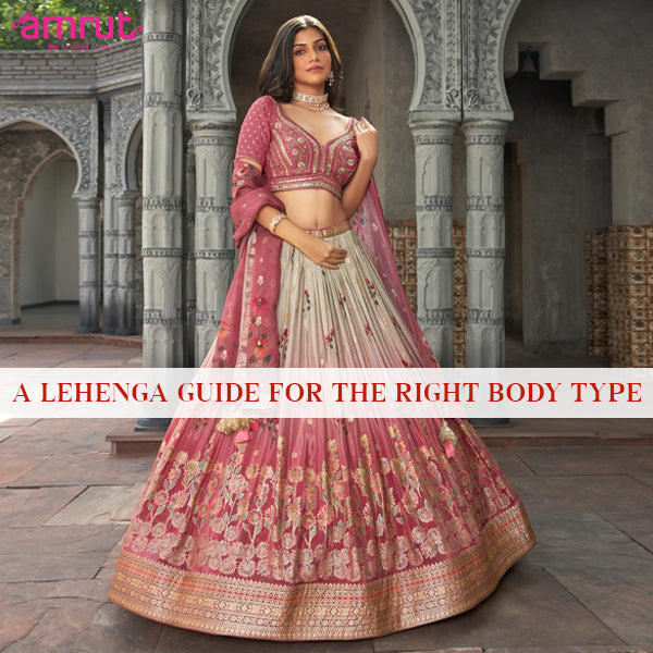 Dress Your Shape: A Complete Guide to Choosing Lehenga for Your Body Type