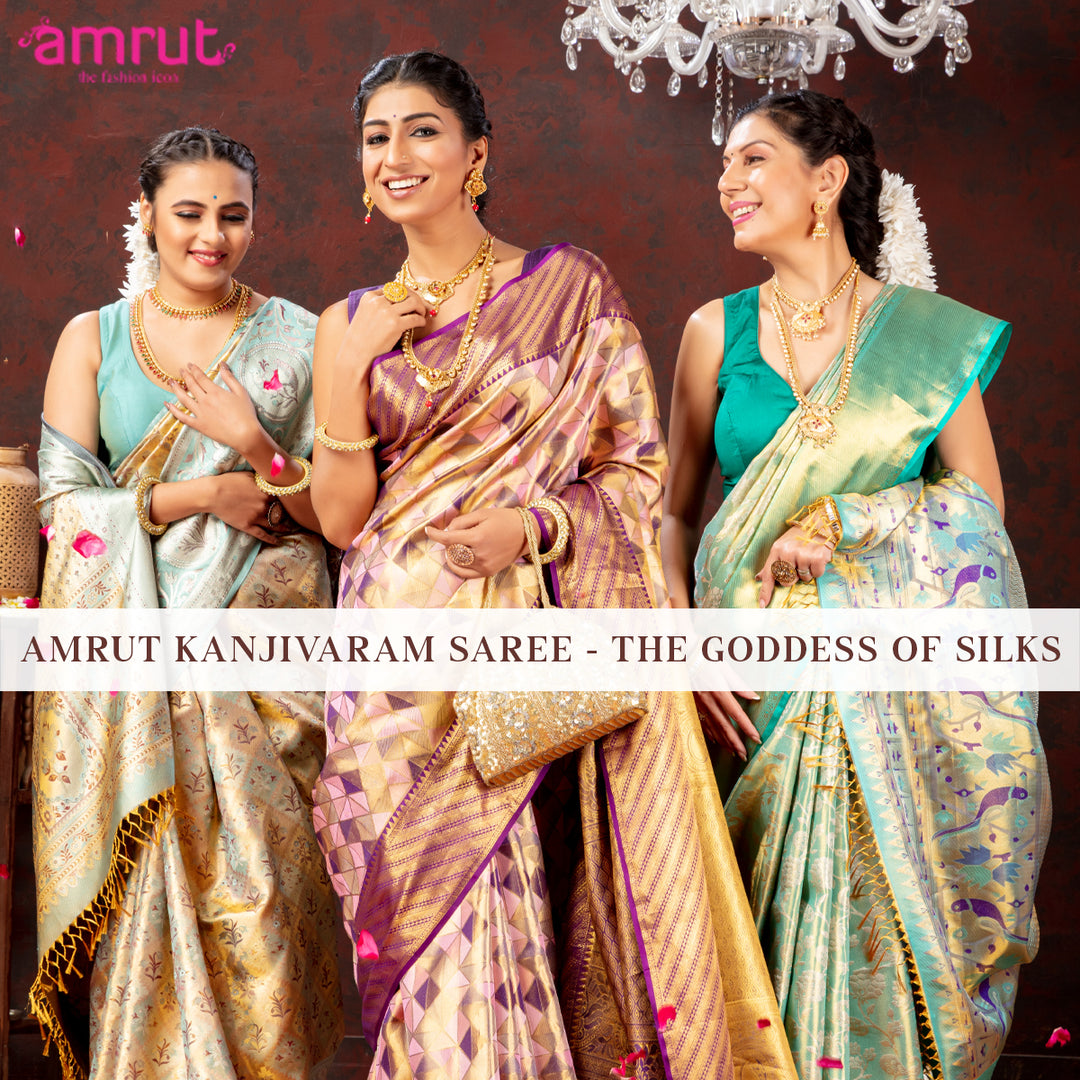 Amrut's Kanjivaram - The Goddess of Silks