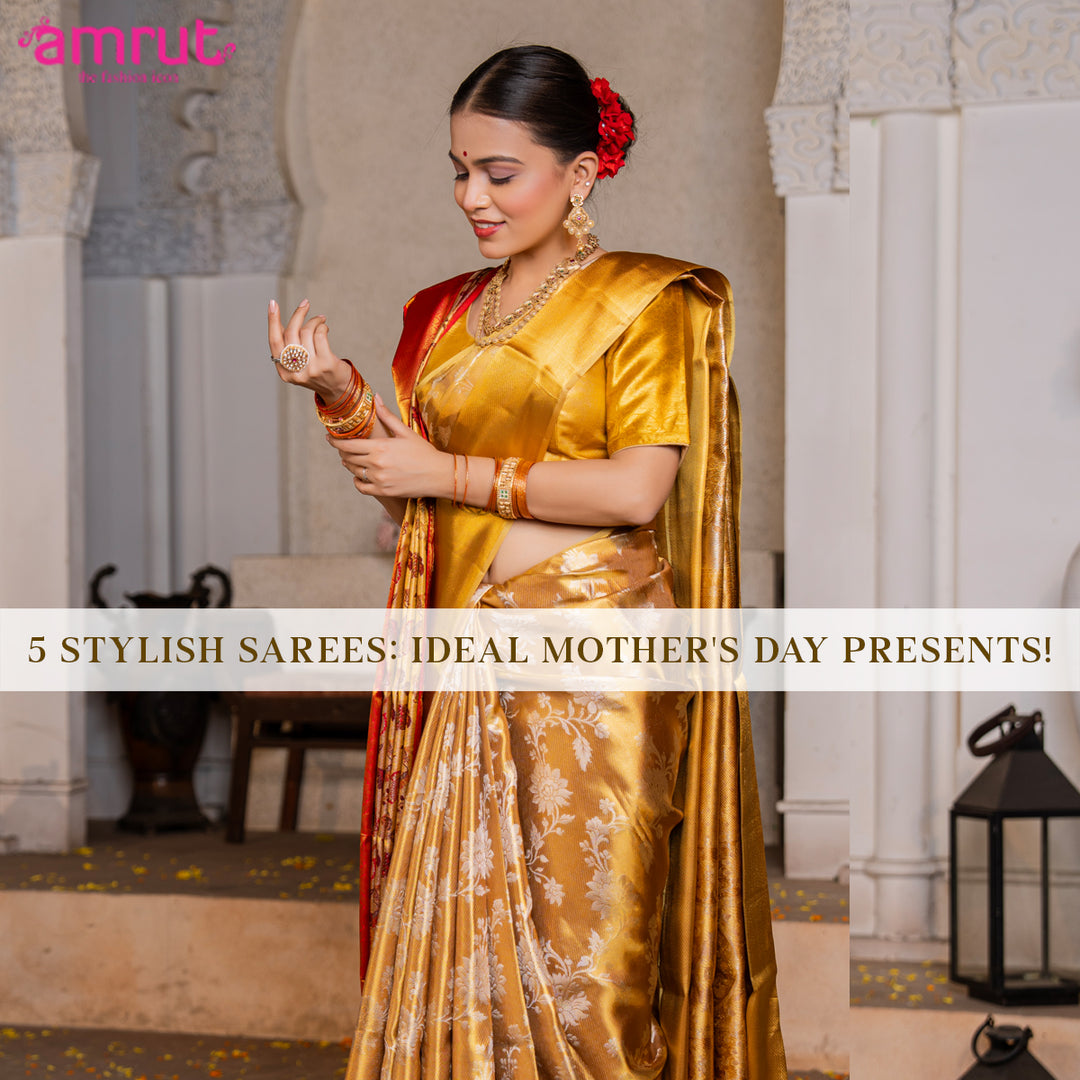 5 Saree Styles That Make Perfect Mother's Day Gifts