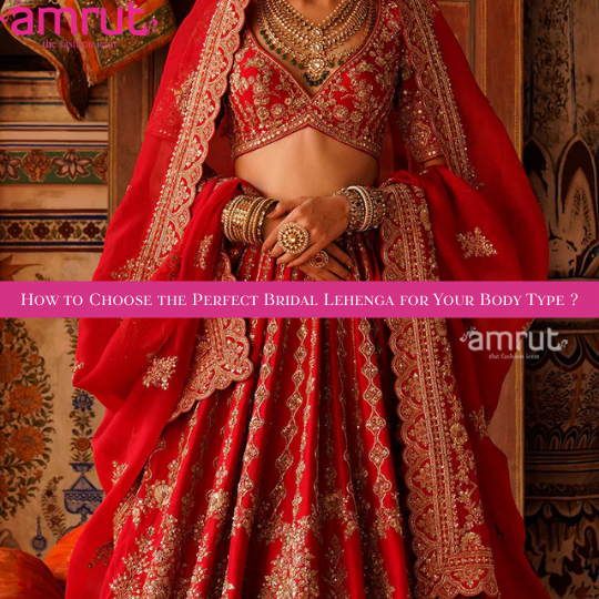 How to Choose the Perfect Bridal Lehenga for Your Body Type