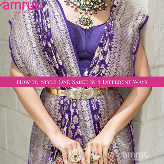 How to Style One Saree in 5 Different Ways